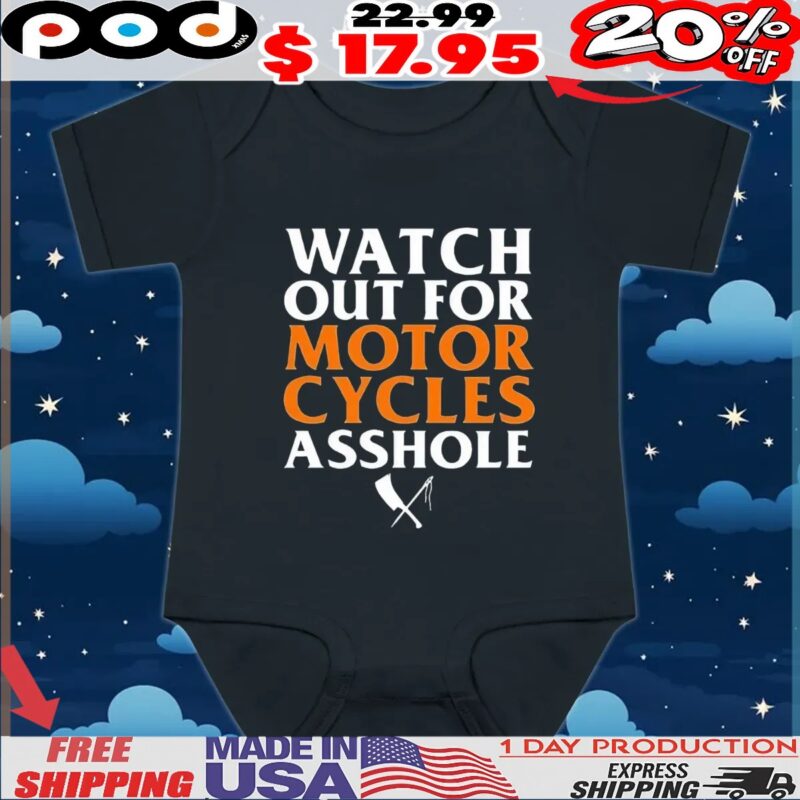 Rusty Butcher Watch Out For Motorcycles Asshole Safety T Shirt