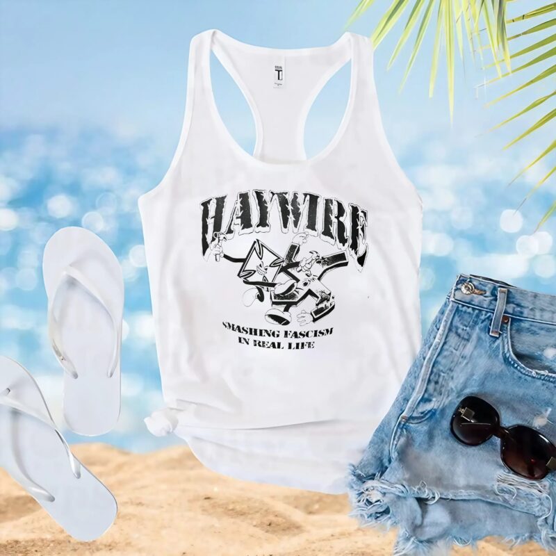 Haywire Smashing Fascism In Real Life T Shirt