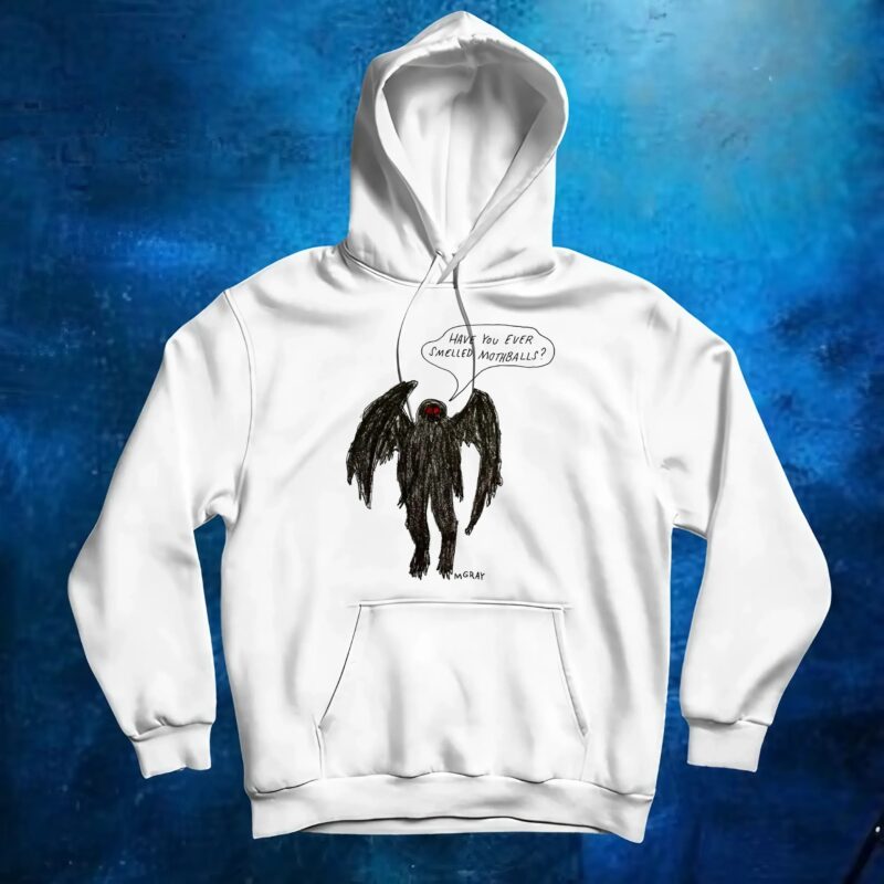 Have You Ever Smelled Mothballs Mothman T Shirt
