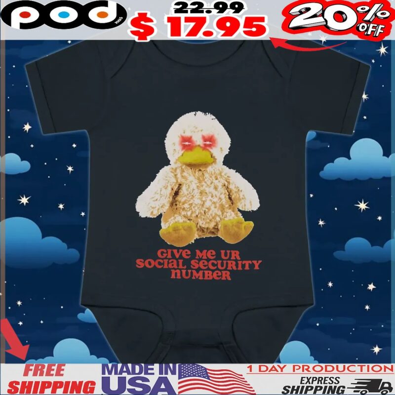 Duck Plush Give Me Ur Social Security Number T Shirt