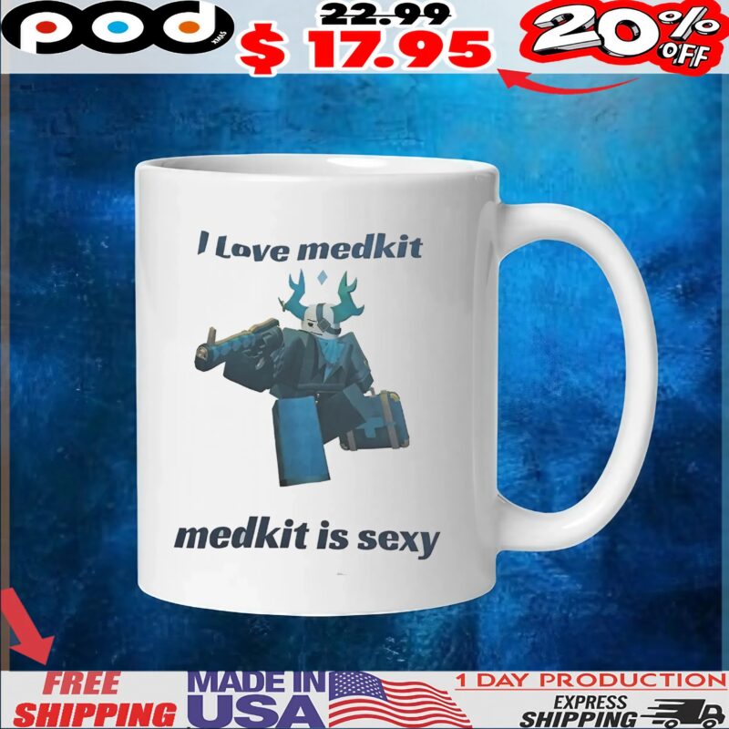I Love Medkit Medkit Is Sexy T Shirt