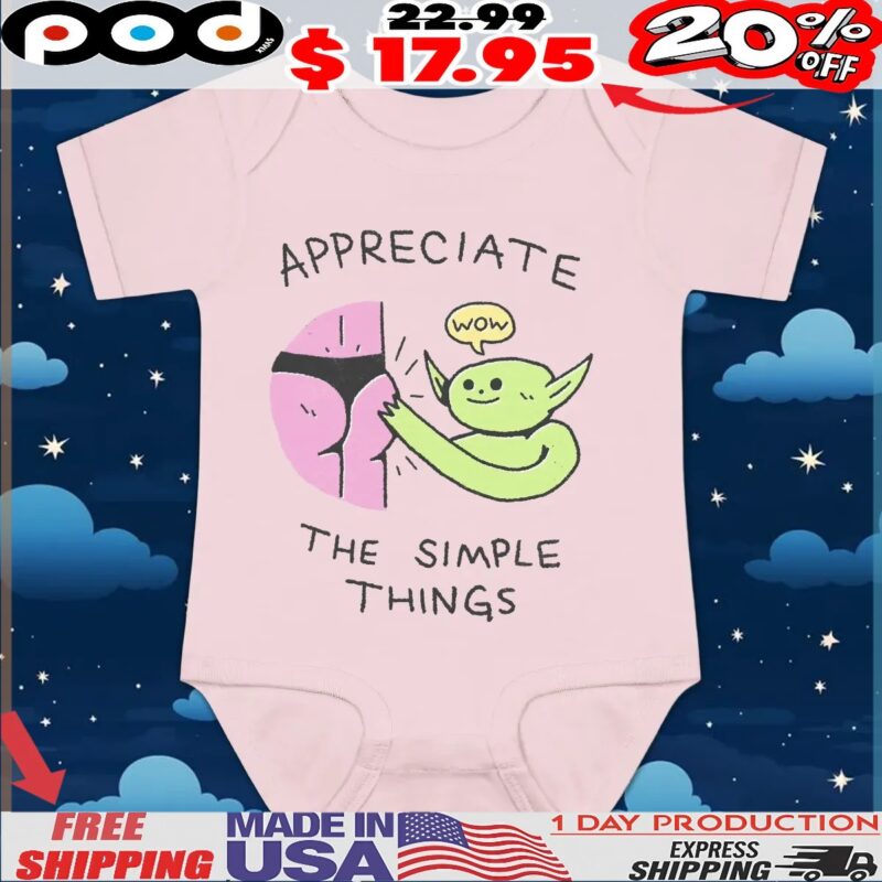 Appreciate The Simple Things T Shirt