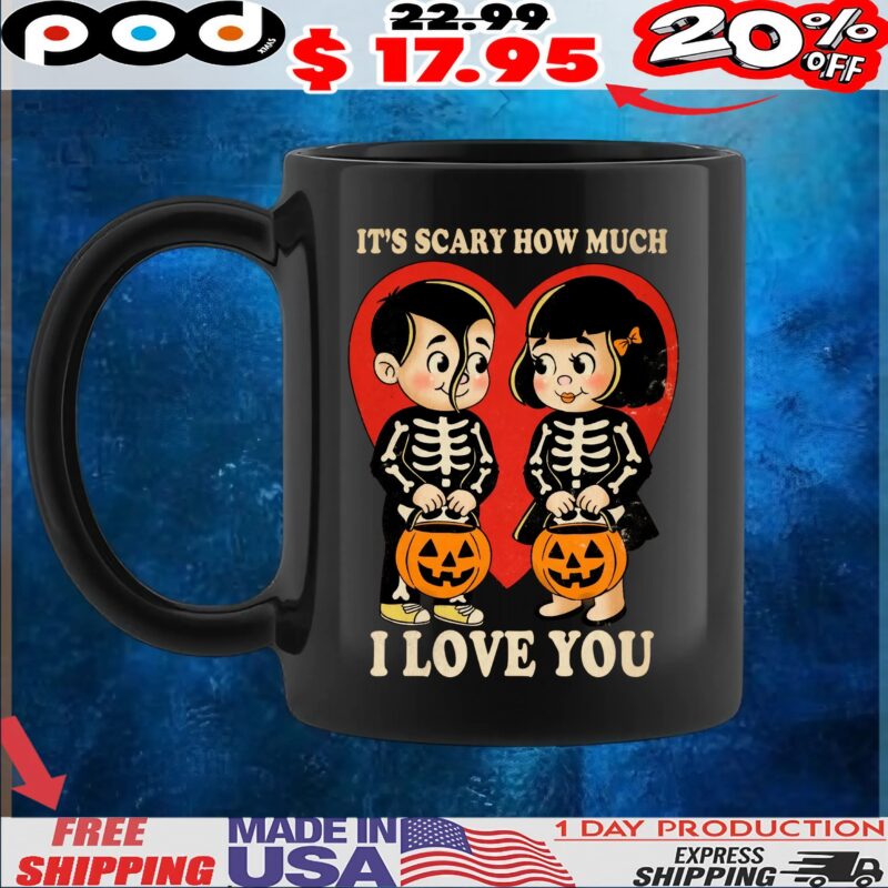 It's Scary How Much I Love You Couple Skeleton And Jack-o'-lantern T Shirt It's Scary How Much I Love You Couple Skeleton And Jack-o'-lantern T Shirt