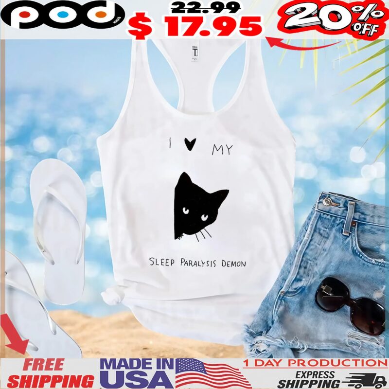 Black Cat I Love My Sleep Paralysis Demon T Shirt Black Cat I Love My Sleep Paralysis Demon T Shirt
