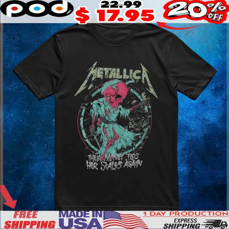 Metallica And Justice For All Skeleton Their Money Tips Her Scales Again T Shirt
