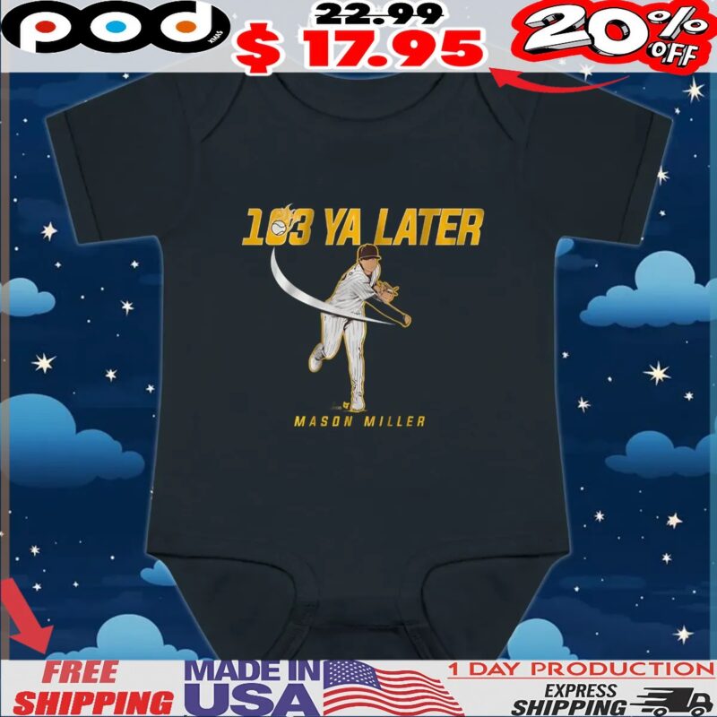 Mason Miller 103 Ya Later San Diego T Shirt