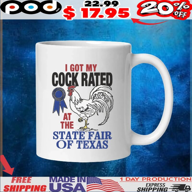 I Got My Cock Rated At The State Fair Of Texas T Shirt