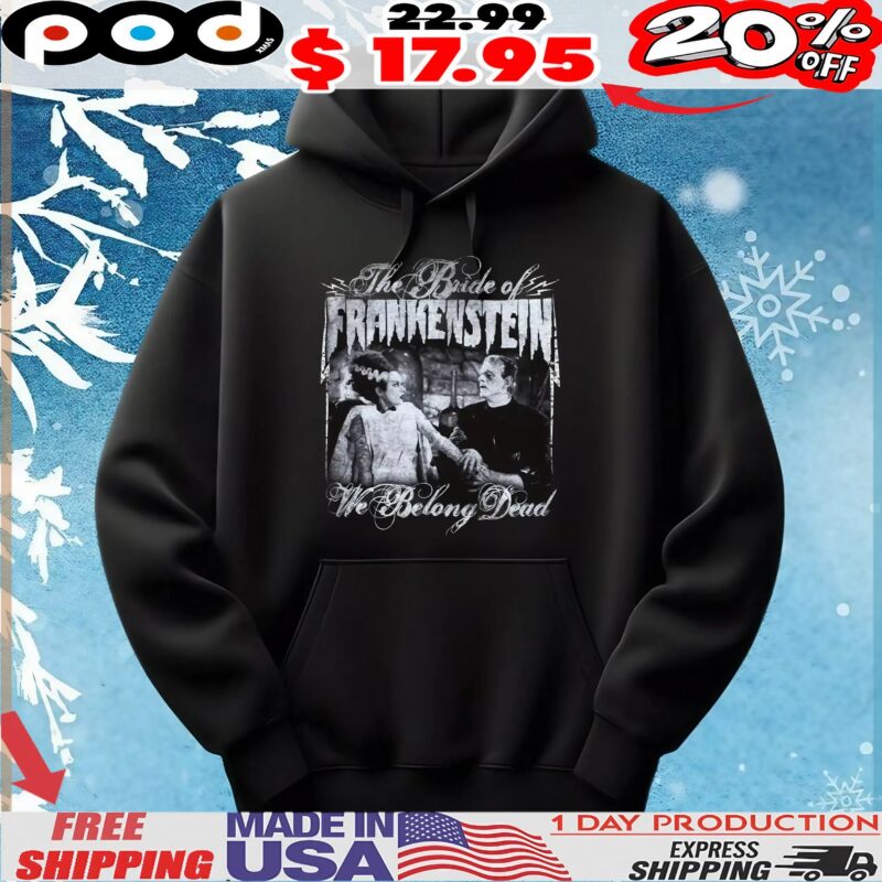 Rock Rebel Universal Monsters The Bride Of Frankenstein Belong Dead T Shirt
