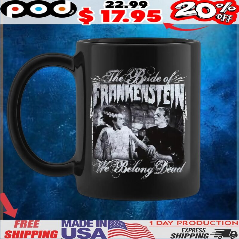 Rock Rebel Universal Monsters The Bride Of Frankenstein Belong Dead T Shirt