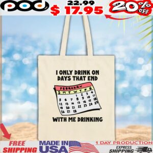 Calendar I Only Drink On Days That End With Me Drinking T Shirt