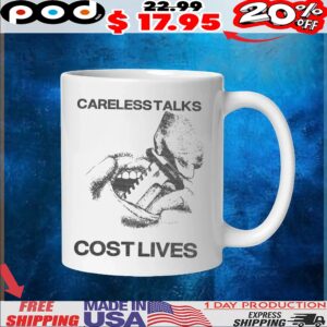 Careless Talks Cost Lives T Shirt