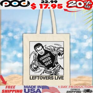 Cringe Weeb Shit Leftovers Live T Shirt