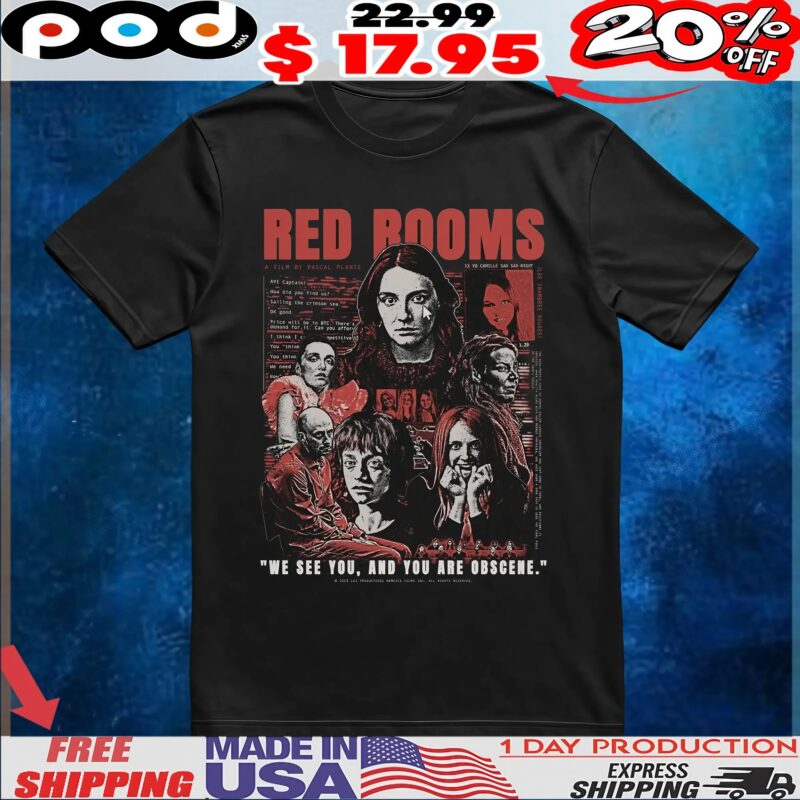 Red Rooms We See You, And You Are Obscene T Shirt