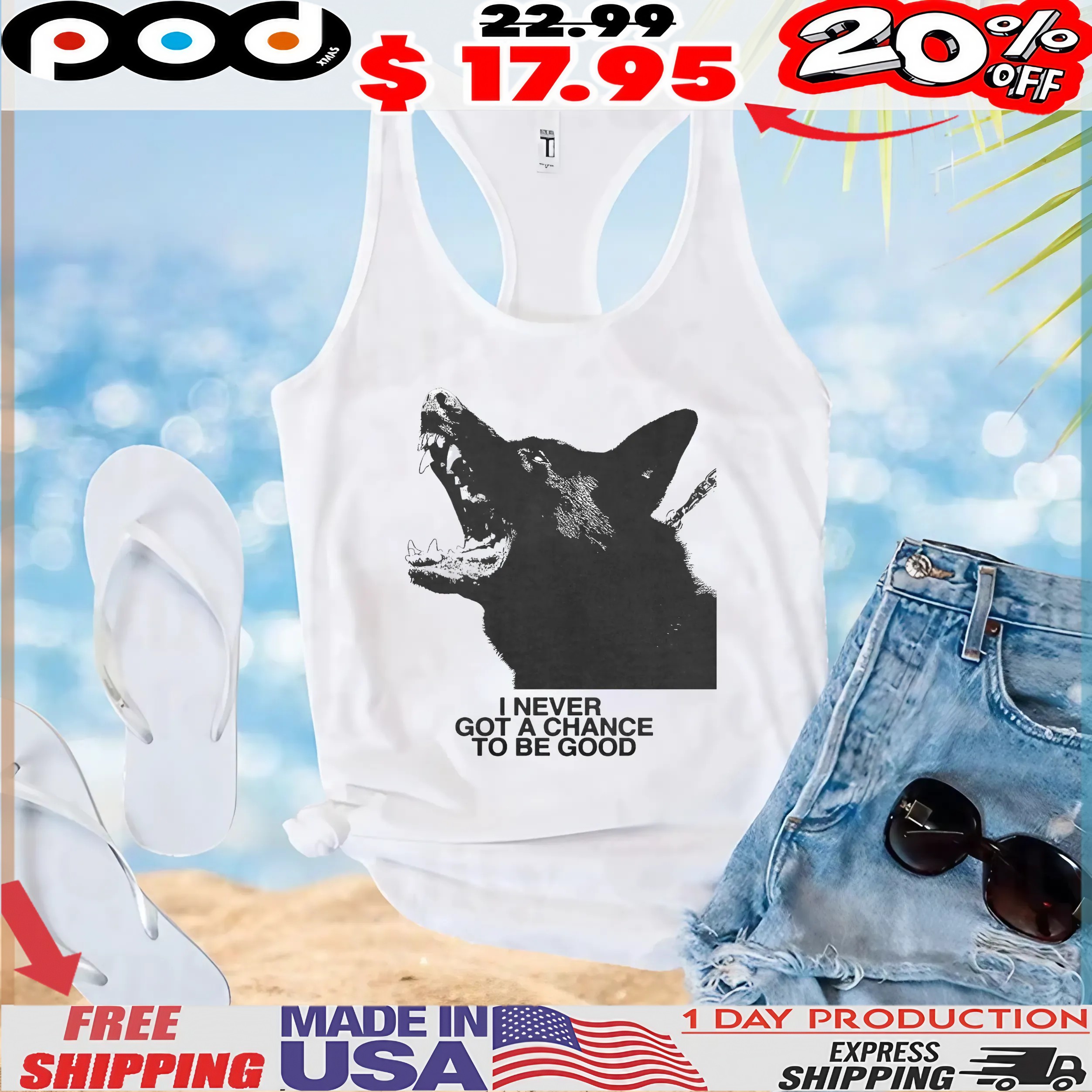 Dog I Never Got A Chance To Be Good T Shirt