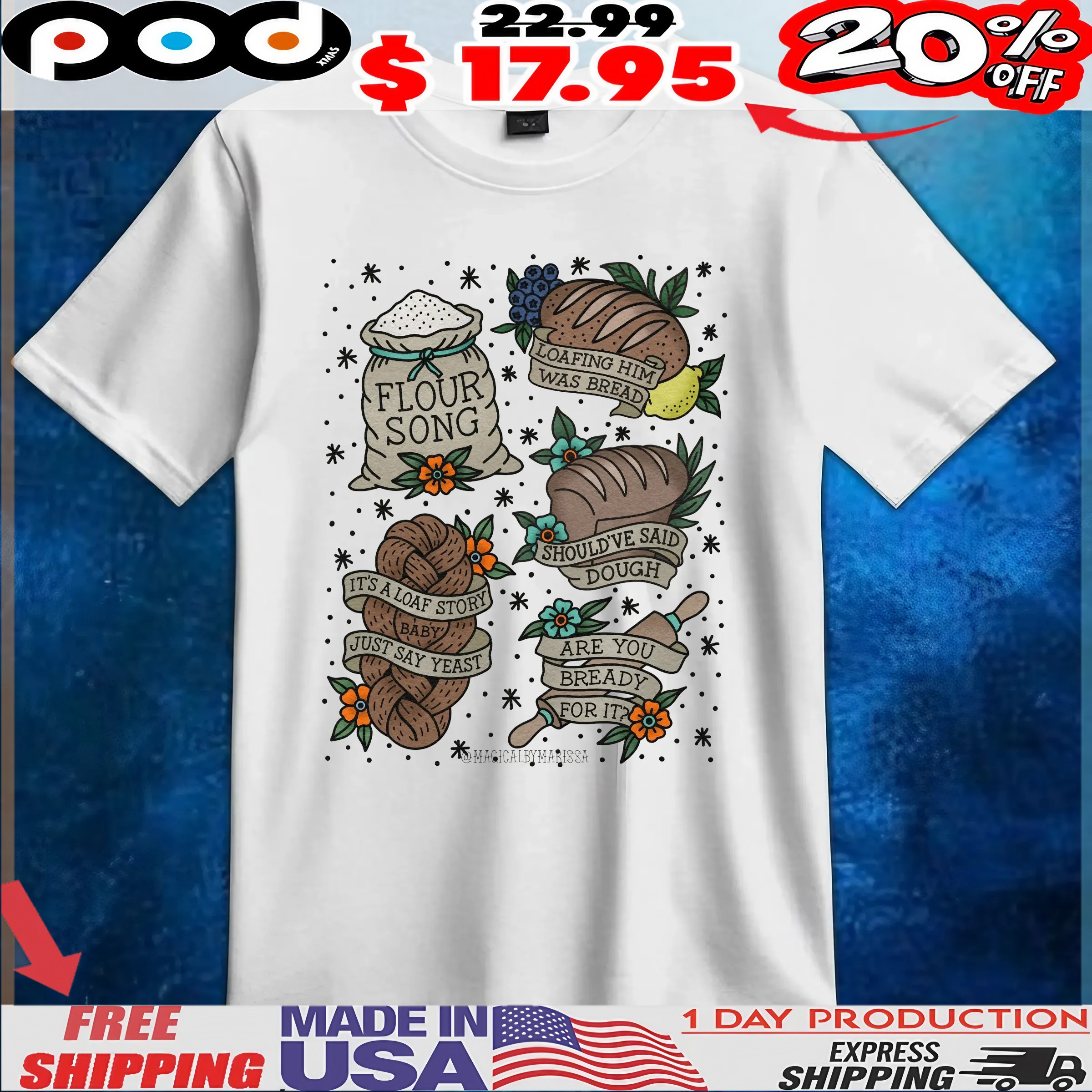 Flour Song Loafing Him Was Bread Should've Said Dough It's A Love Story Baby Just Say Yeast Are You Ready For It T Shirt