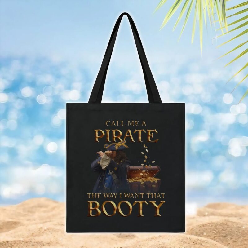Call Me A Pirate The Way I Want That Booty T Shirt