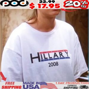HILLARY 2008 T Shirt