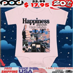 Happiness depends Upon Ourselves 2025 T Shirt