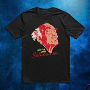 Hector Salamanca Better Call Saul Better Call Salamanca T Shirt