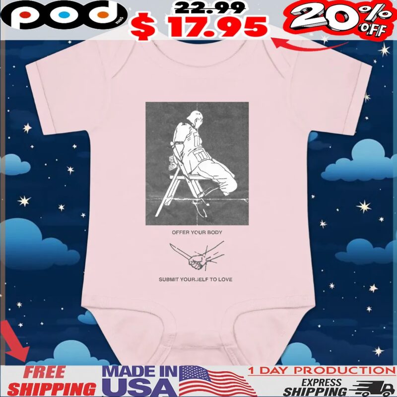 Offer Your Body Submit Yourself To Love T Shirt