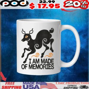 I Am Made Of Memories T Shirt