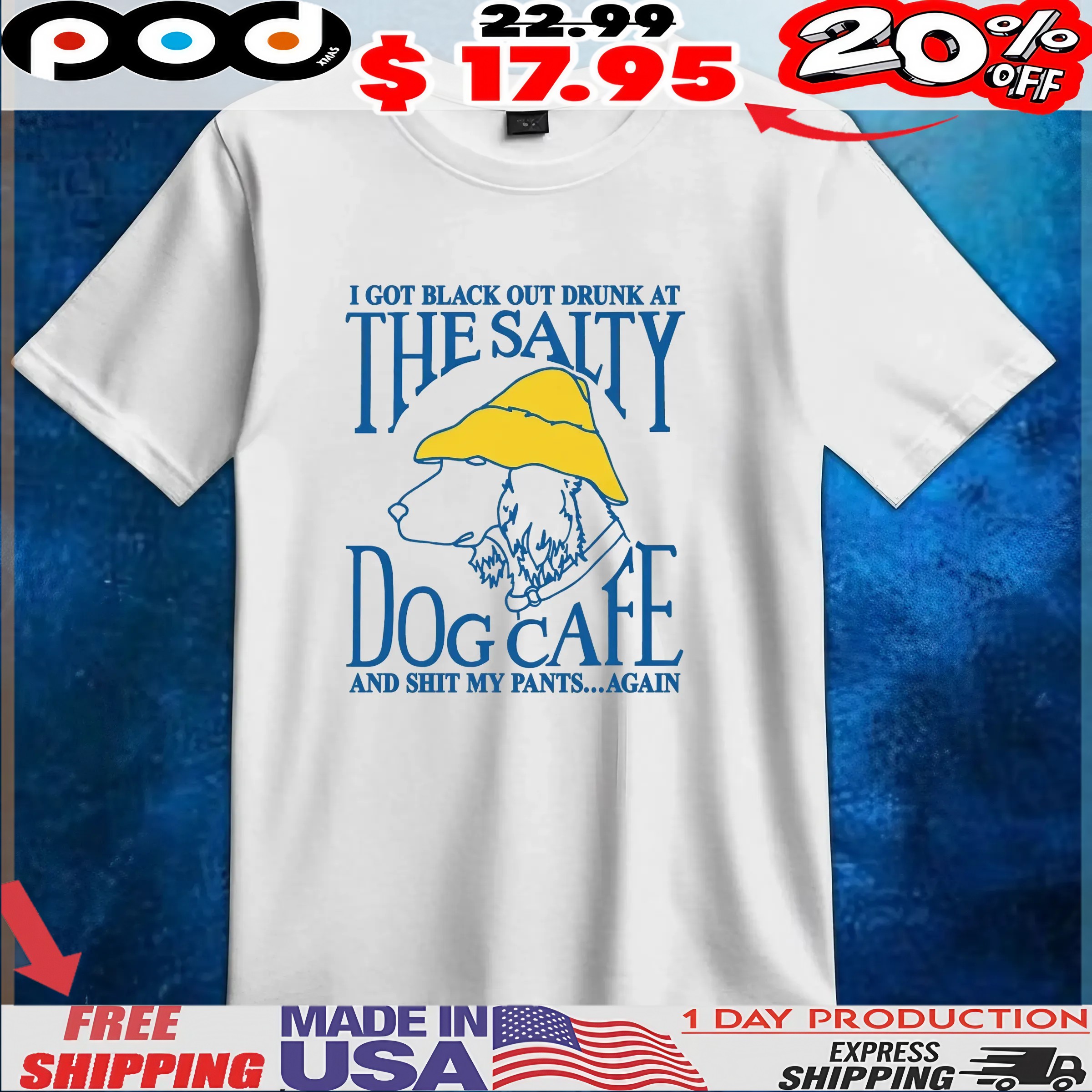 I Got Black Out Drunk At The Dog Cafe And Shit My Pants Again T Shirt