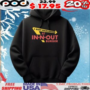 I Got Narcanned At Burger Restaurant T Shirt