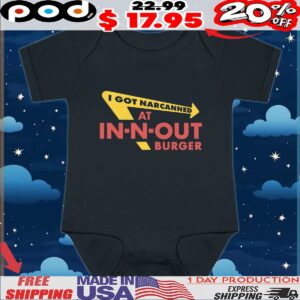 I Got Narcanned At Burger Restaurant T Shirt