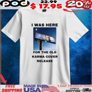 I Was Here For The Old Karma Cover Release Karma Album Stray Kids T Shirt