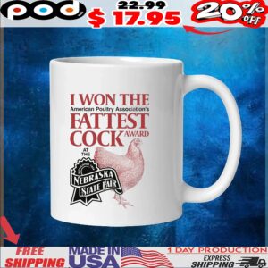 I Won The Fattest Cock Award At The Nebraska State Fair T Shirt