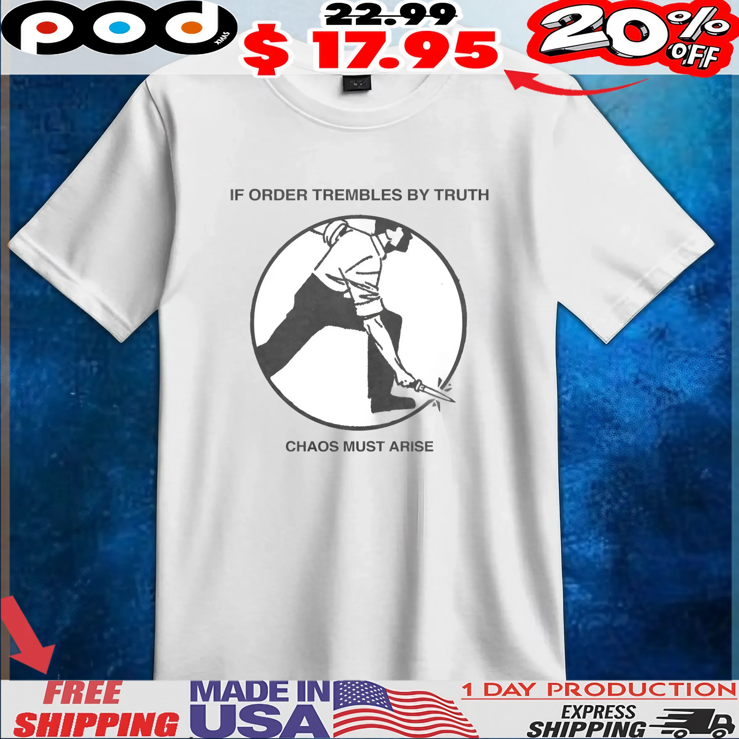 If Order Trembles By Truth C Chaos Must Arise T Shirt