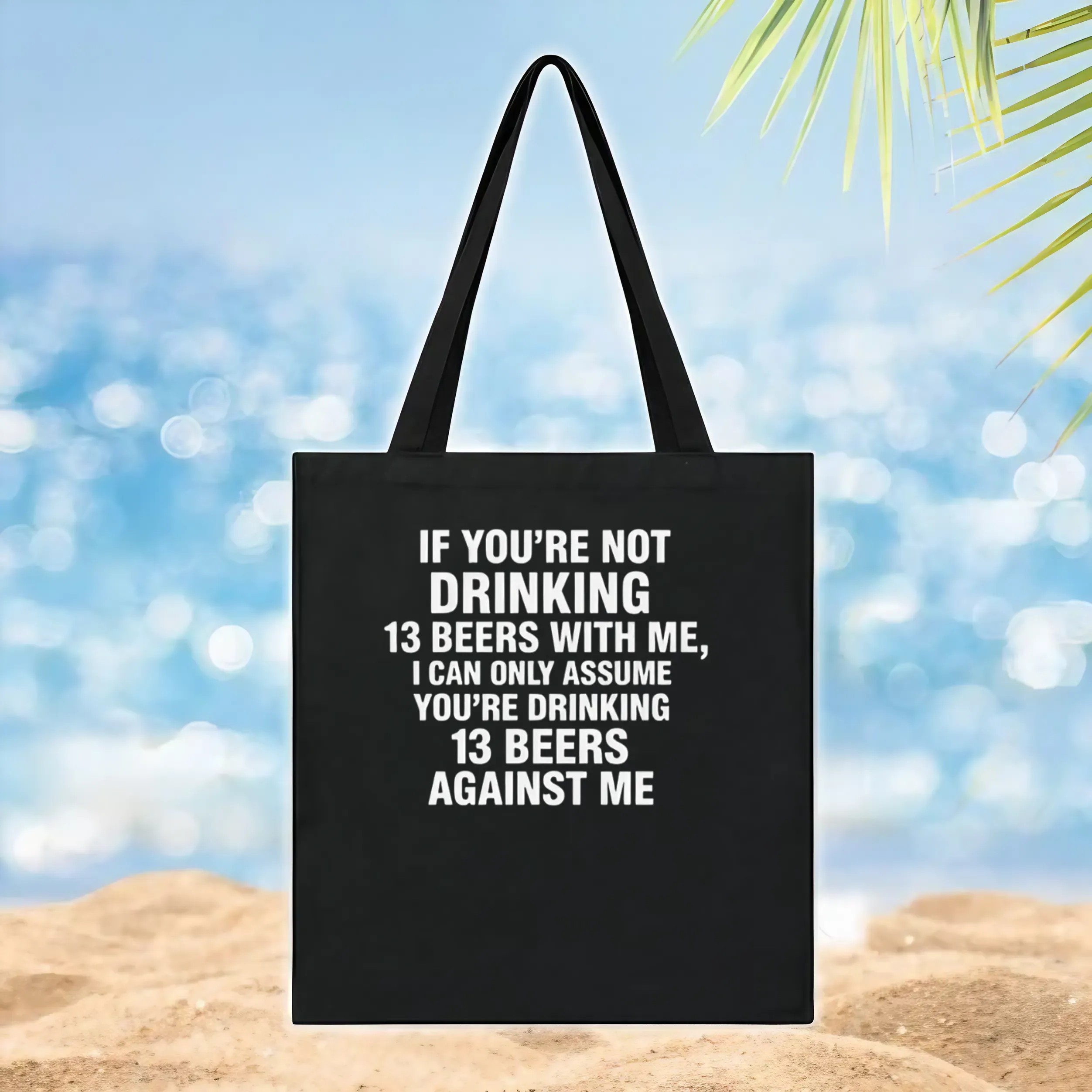If You're Not Drinking 13 Beers With Me, I Can Only Assume You're Drinking 13 Beers Against Me Quote 2025 T Shirt If You're Not Drinking 13 Beers With Me, I Can Only Assume You're Drinking 13 Beers Against Me Quote 2025 T Shirt