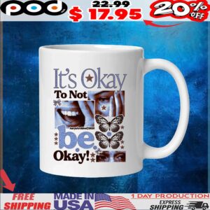 It's Okay To Not Be Okay Graphic Design T Shirt