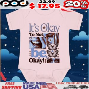 It's Okay To Not Be Okay Graphic Design T Shirt