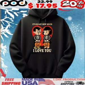 It's Scary How Much I Love You Couple Skeleton And Jack-o'-lantern T Shirt