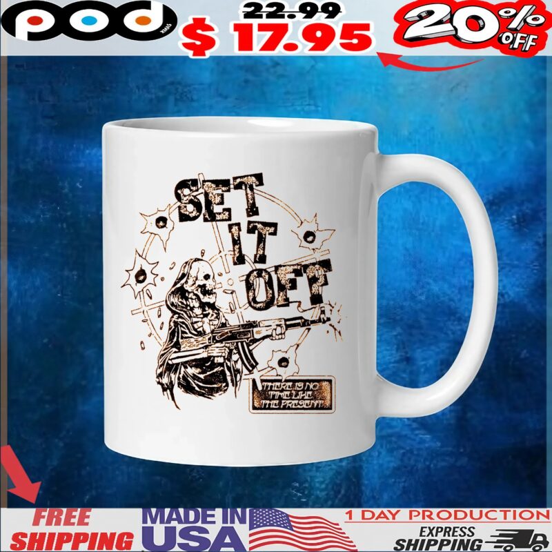 Skeleton Set It Off There Is No Time Like The Present T Shirt