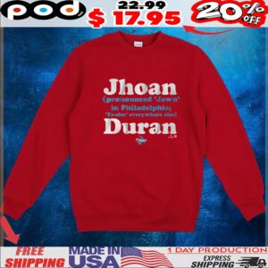 Jhoan Duran Pronounced Jawn In Philadelphia Yo-ahn Everywhere Else Philadelphia T Shirt