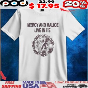 Mercy And Malice Live In Me T Shirt