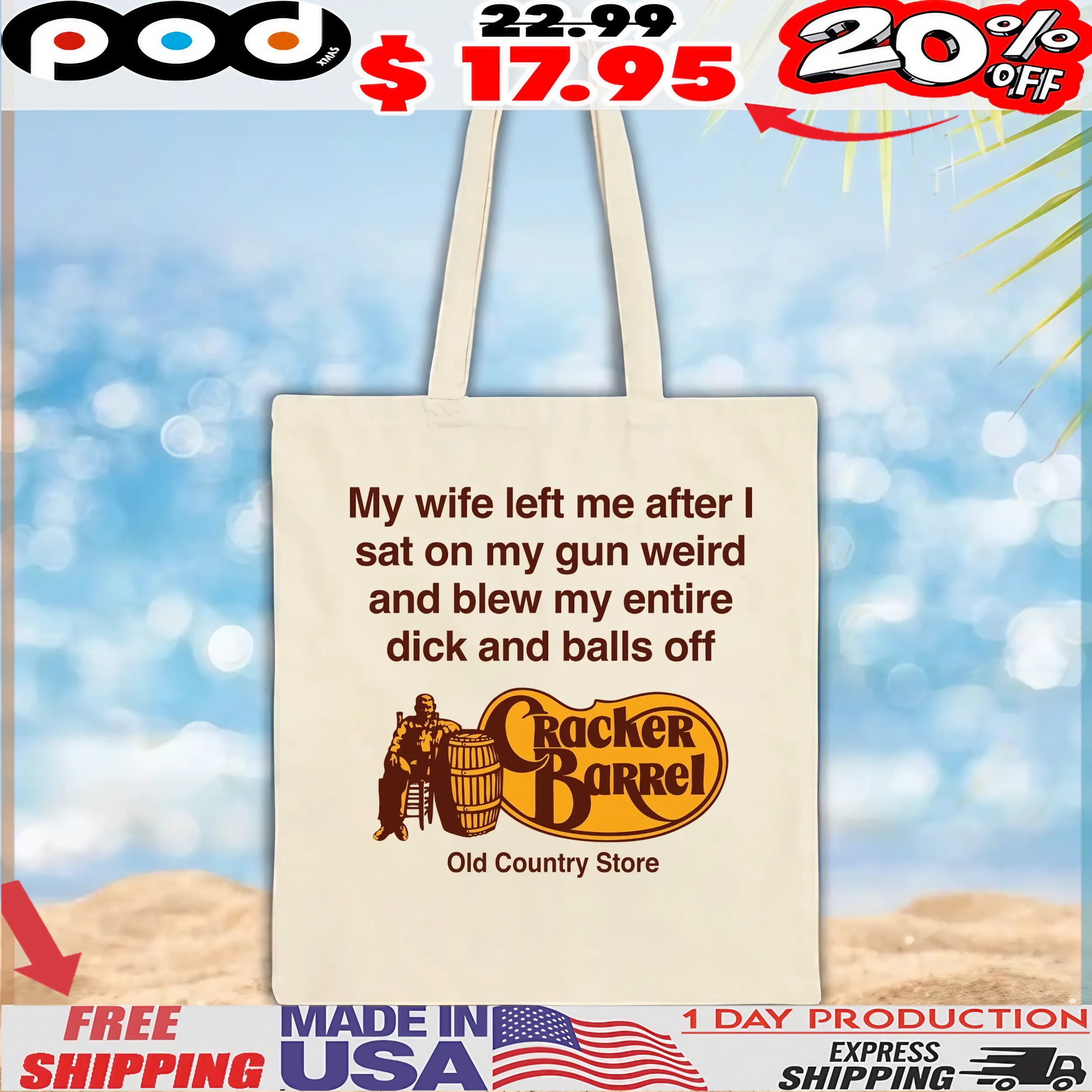 My Wife Left Me After I Sat On My Gun Weird And Blew My Entire Dick And Balls Off Cracker Barrel Old Country Store T Shirt
