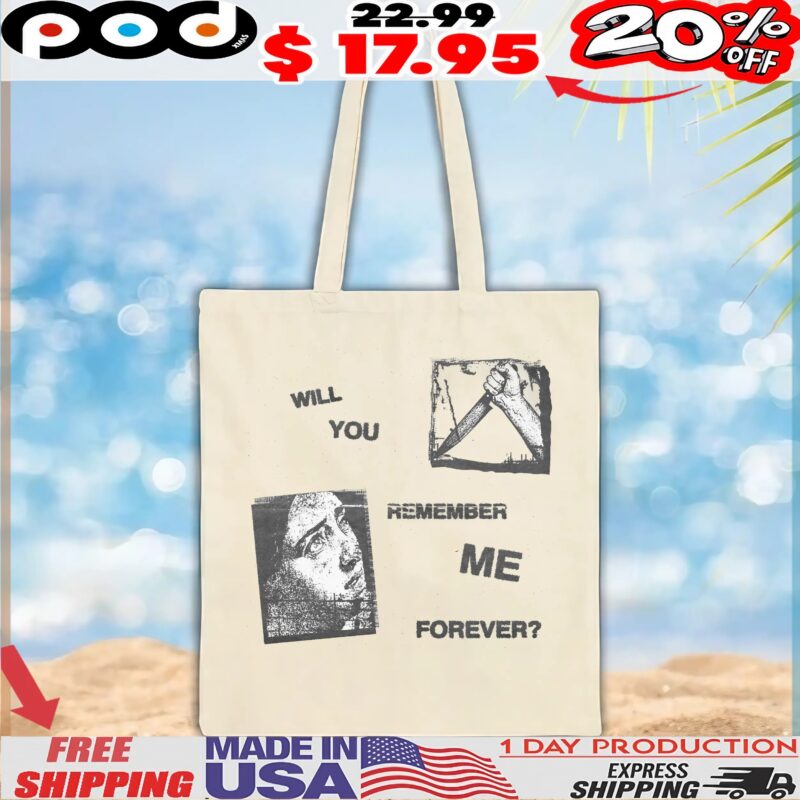 Will You Remember Me Forever T Shirt