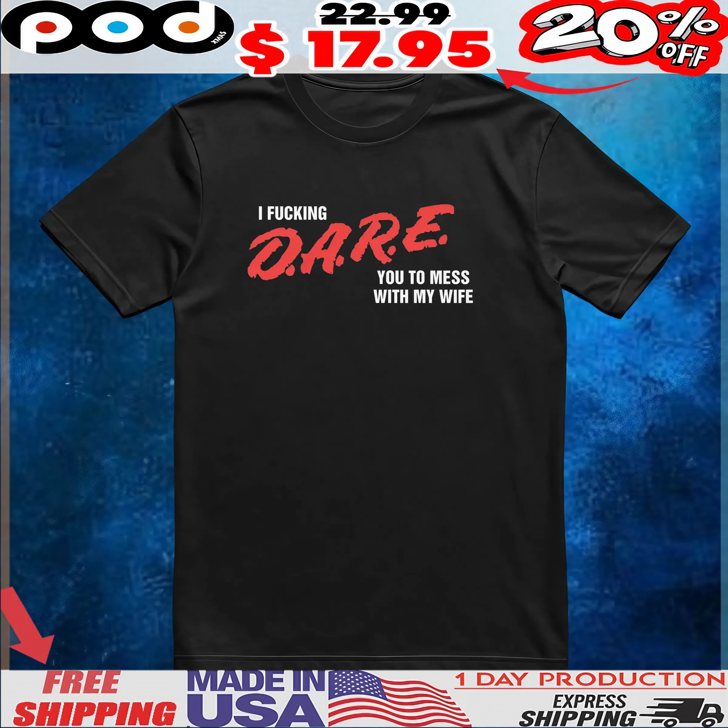 I Fucking DARE You To Mess With My Wife T Shirt