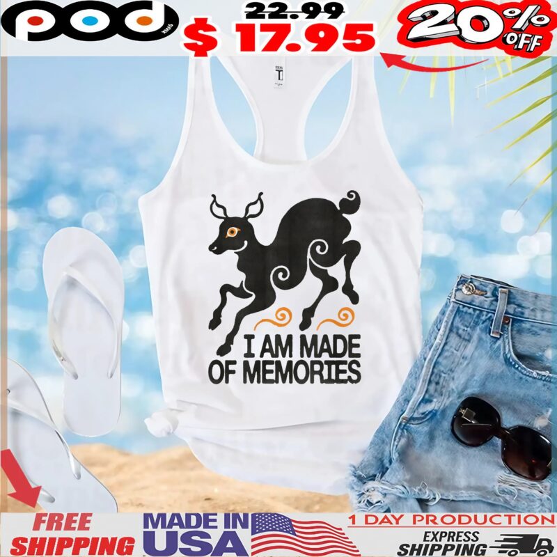 I Am Made Of Memories T Shirt