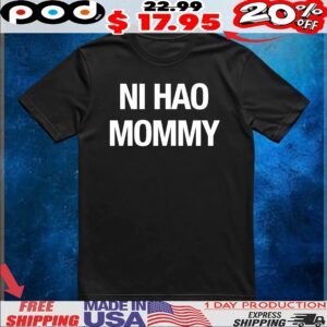 Ni Hao Mommy T Shirt