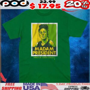 Nneka Ogwumike Madam President WNBA Players T Shirt
