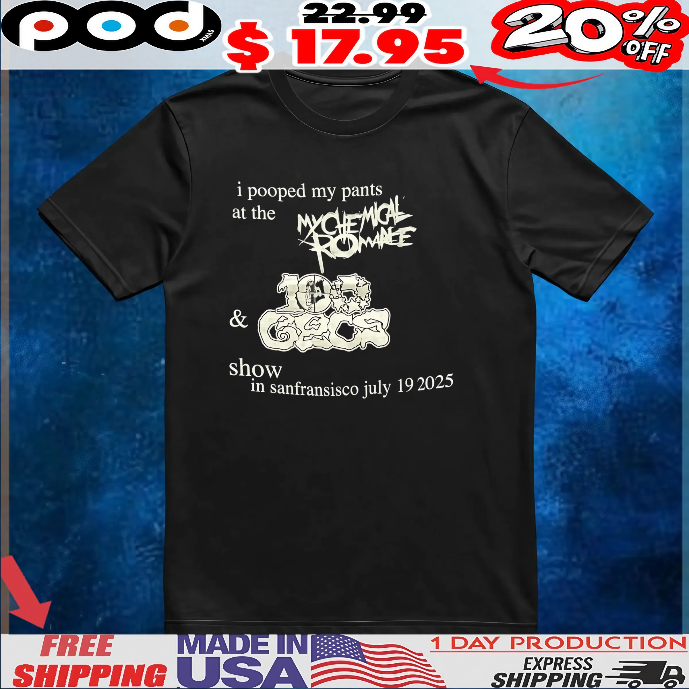 Pooped My Pants At The My Chemical Romance & 100 Gecs Show In San Francisco July 19 2025 T Shirt Pooped My Pants At The My Chemical Romance & 100 Gecs Show In San Francisco July 19 2025 T Shirt