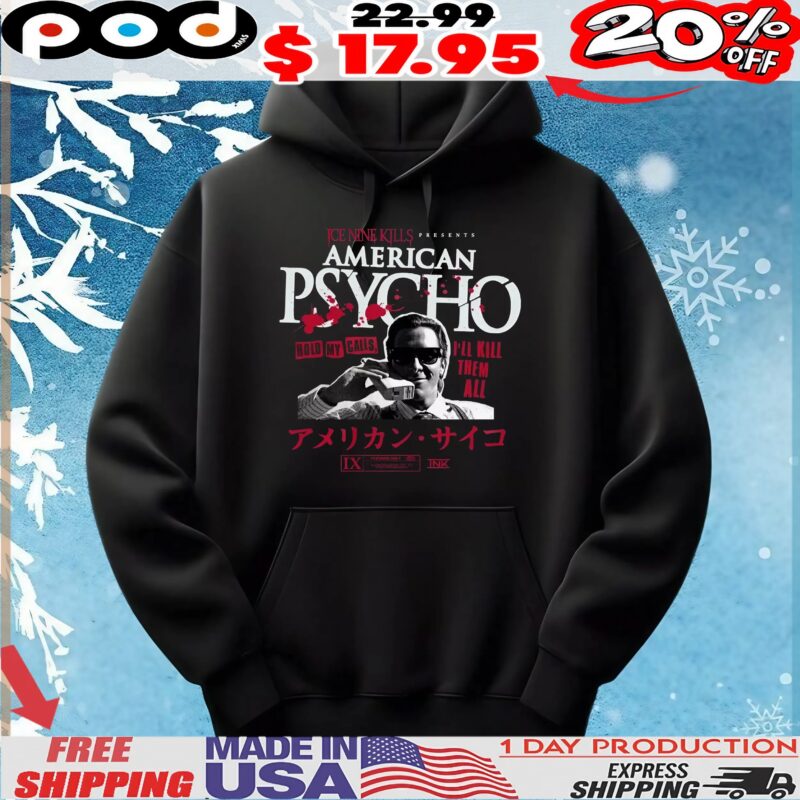 Ice Nine Kills X American Psycho Hold My Calls I'll Kill Them All T Shirt