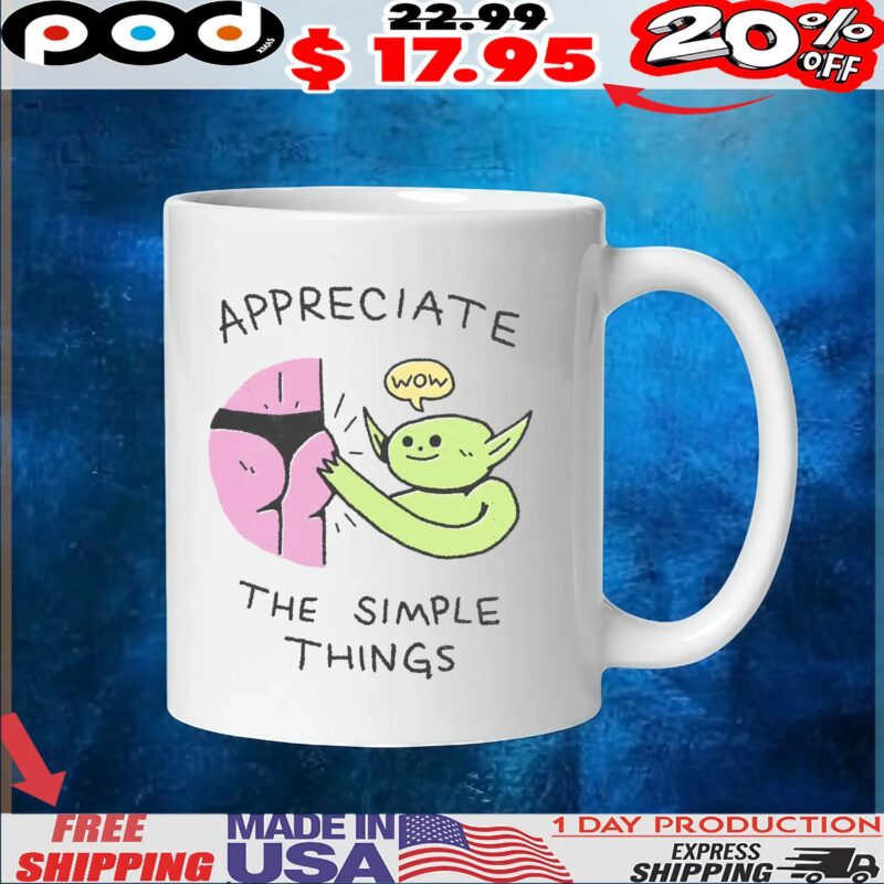 Appreciate The Simple Things T Shirt