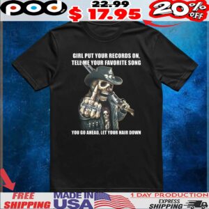 Skeleton Fuck You Finger Girl Put Your Records On, Tell Me Your Favorite Song You Go Ahead, Let Your Hair Down MEME T Shirt