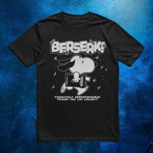 Snoopy Berserk Financially Irresponsible Trauma You Can Collect T Shirt