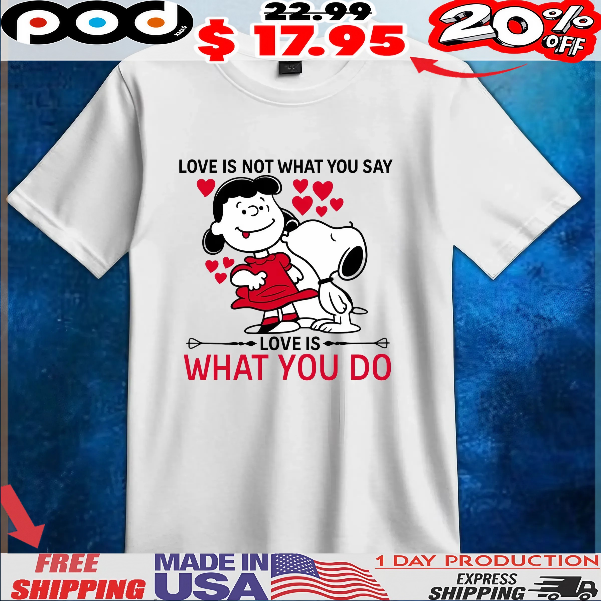 Snoopy Lucy Van Pelt Love Is Not What You Say Love Is A What You Do T Shirt